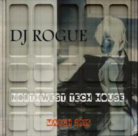 Dj Rogue - Northwest Tech House - March 2015