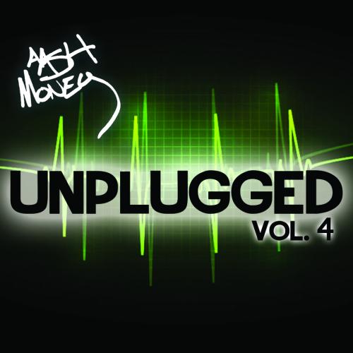 AAsH Money Unplugged Vol 4