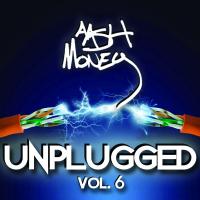 AAsH Money Unplugged Vol. 6