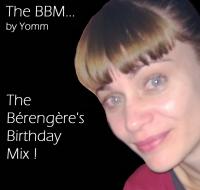 The BBM (Berengere&#039;s Birthday Mix) by Yomm !
