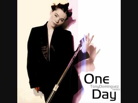 Bjork - One Day (Tony Dominguez Remix)