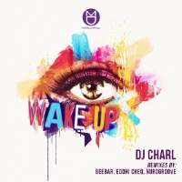 DJ Charl » Wake Up (Eddhi Cheq Heartistic ReMix)