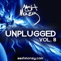 AASH MONEY UNPLUGGED VOL. 8