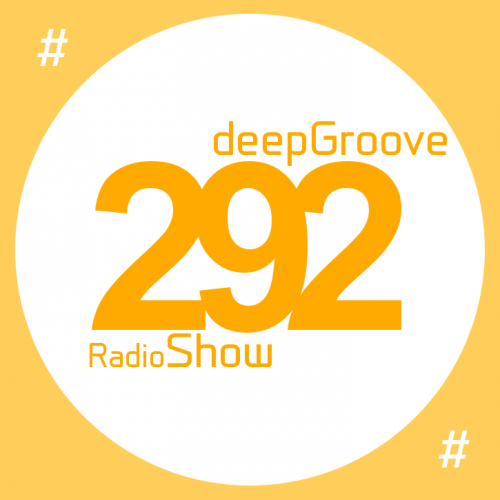 deepGroove Show 292