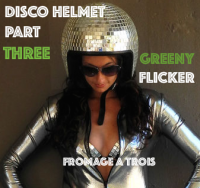 DISCO HELMET PART 3 - FROMAGE A TROIS