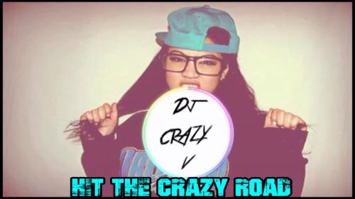 Hit the crazy road - Dj crazy v (the mashup)