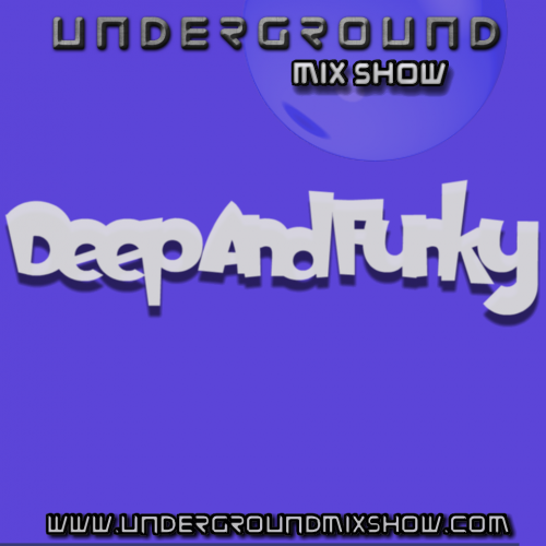 The Underground Mix Show - Deep &amp; Funky 1