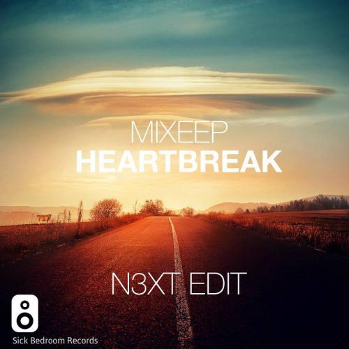 Mixeep - Heartbreak (N3XT Edit)
