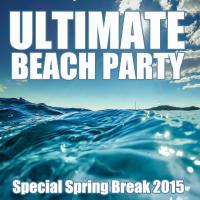 ULTIMATE BEACH PARTY special Spring Break 2k15