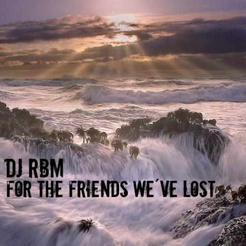 For The Friends We´ve Lost (Original Mix)