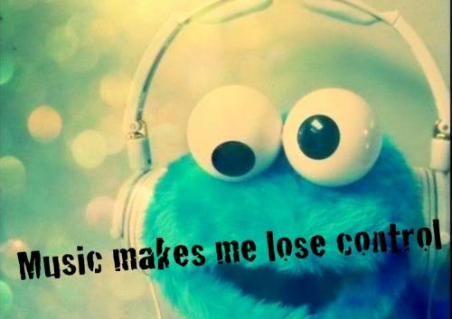 Music let me lose control
