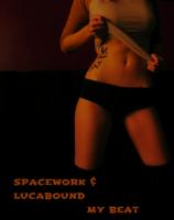 SPACEWORK &amp; LUCABOUND &quot;MY BEAT&quot;