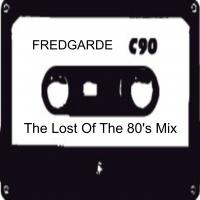 The Lost Of The 80&#039;s Mix