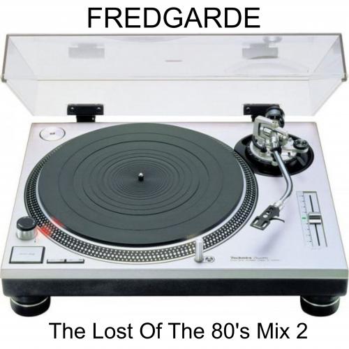 The Lost Of The 80&#039;s Mix 2