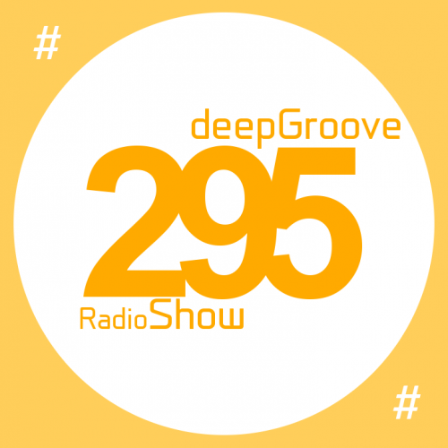 deepGroove Show 295