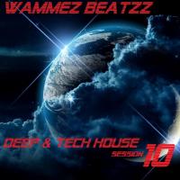 Wammez Beatzz Deep &amp; Tech House session 10