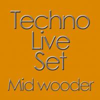 Mid Wooder live set techno