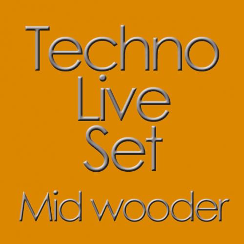Mid Wooder live set techno