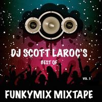 DJ Scott LaRoc&#039;s Best of The Funky Mix Mixtape Volume 3