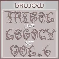 bRUJOdJ - Tribal Legacy Vol.6 (Live Set)