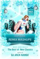 The Best of  New Classics And Remix Mashups MidTown 2015 reload The Oldskool