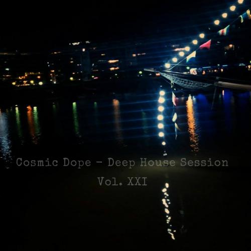 Cosmic Dope - Deep House Session Vol. XXI