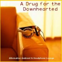 A Drug for the Downhearted