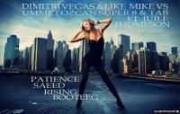 saeed rising ft Dimitri Vegas &amp; Like Mike vs. Ummet Ozcan Super8 &amp; Tab feat. Julie Thompson - Patience (saeed rising bootleg )