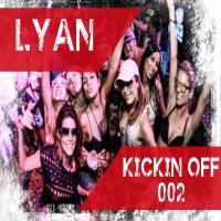 Lyan - Kickin Off Podcast 002