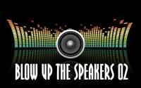 BLOW UP THE SPEAKERS 02