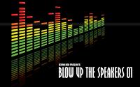 BLOW UP THE SPEAKERS 01