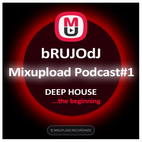 bRUJOdJ - Mixupload Deep Podcast #001 (... the beginning)