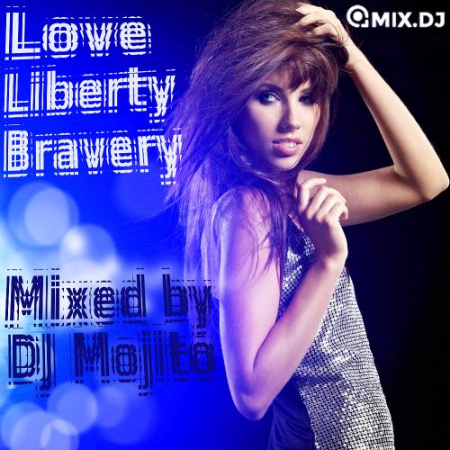 LOVE - LIBERTY - BRAVERY (Summer Rave Mix 2015)