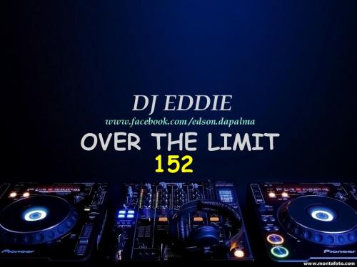 DJ Eddie Presents - Over The Limit Radio - Episode 152