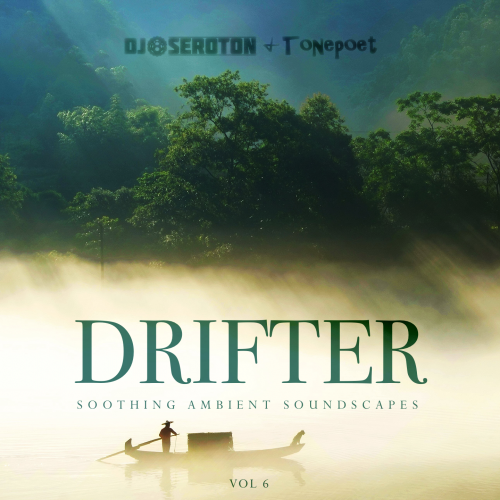 Drifter (Vol 6) - Soothing Ambient Soundscapes - with Tonepoet