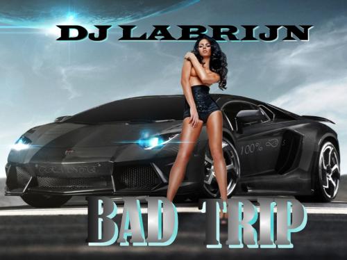 Dj Labrijn - Bad Trip