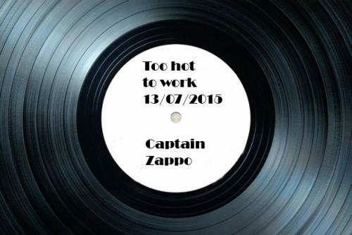 Captain Zappo - Too hot to work