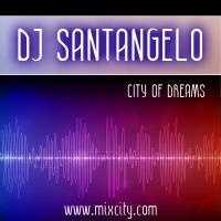 DJ SANTANGELO - CITY OF DREAMS 7-18-15