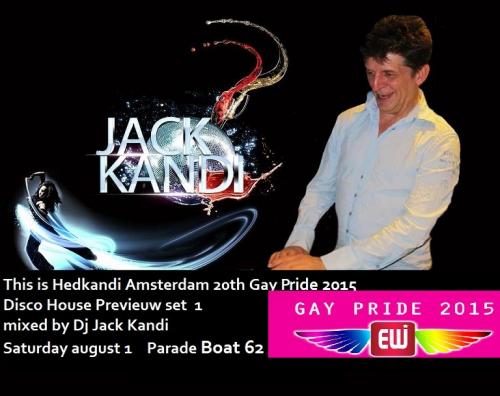 This is Hedkandi Amsterdam 20th Gay PrIde 2015 Boat 62 Gay Disco House Previeuw sett	1 Dj Jack Kandi