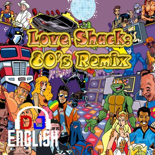 Love Shack 80s Remix