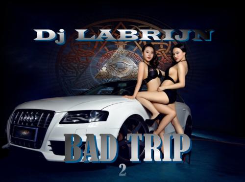 Dj Labrijn - Bad Trip 2