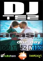 Arash feat. Helena – One Day ( DJ TEZ MIX ORIGINAL )(1)