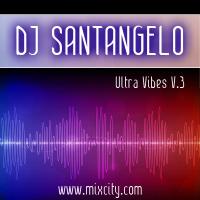 DJ SANTANGELO - ULTRA VIBES V.3