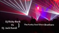 The Funk Soul Disco Bross,- Dj RickyRock vs JackKandi