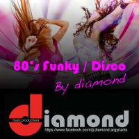80&#039;S FUNKY/DISCO MIX BY diamond