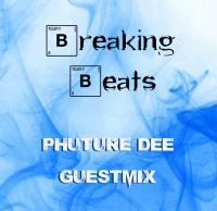 Breaking Beats Guestmix - Phuture Dee