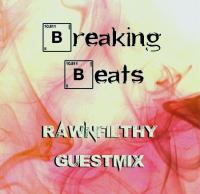 Breaking Beats Guestmix - Rawnfilthy