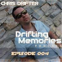 Chris Drifter - Drifting Memories Podcast 004