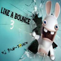 LIKE A BOUNCE 3