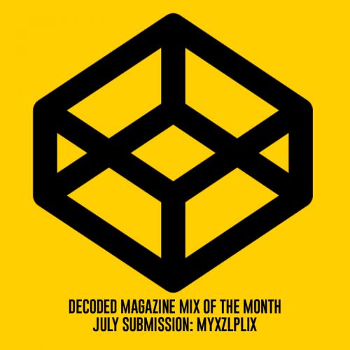 Decoded Magazine Mix Of The Month July: Myxzlplix